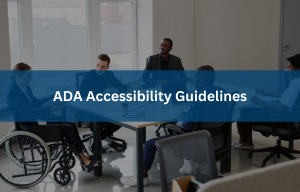 ADA Accessibility Guidelines: What Every Business Owner Needs to Know