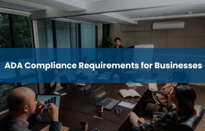 How to Meet ADA Requirements for Businesses