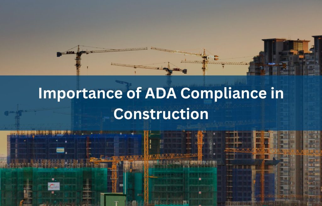 A construction site with cranes and buildings under development, highlighting the importance of ADA compliance in construction.