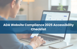 ADA Website Compliance 2025 Accessibility Checklist